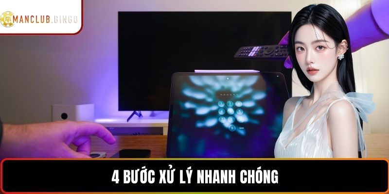4 bước xử lý nhanh chóng