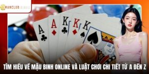 Tìm Hiểu Về Mậu Binh Online Và Luật Chơi Chi Tiết Từ A Đến Z