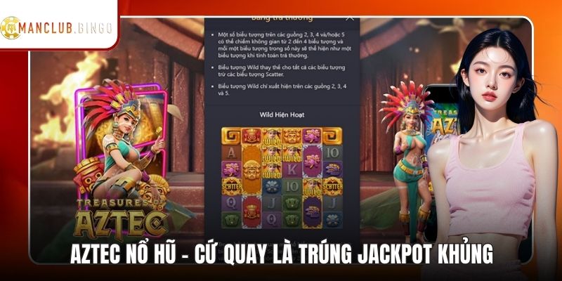 Aztec Nổ Hũ - Cứ Quay Là Trúng Jackpot Khủng