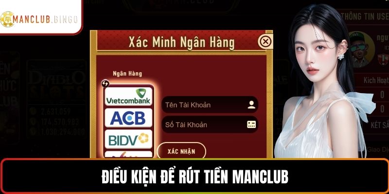 Các điều kiện cần đáp ứng để thực hiện rút tiền MANCLUB
