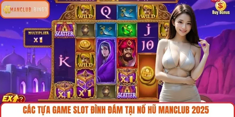 Các tựa game slot đình đám tại Nổ hũ Manclub 2025