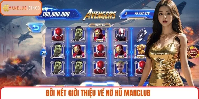 Đôi nét giới thiệu về Nổ hũ Manclub