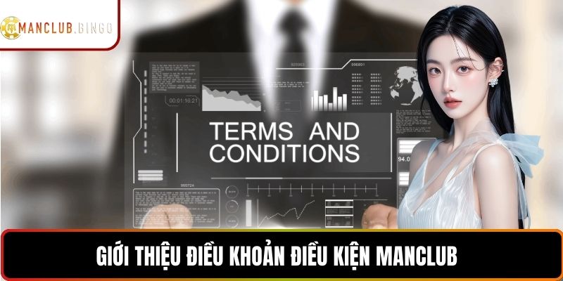 Giới thiệu điều khoản điều kiện Manclub