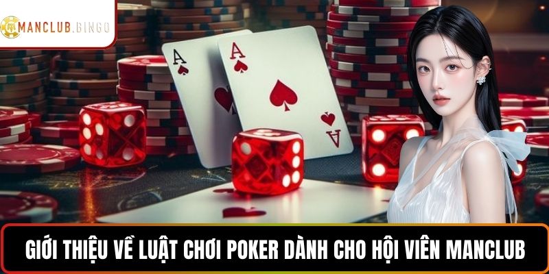 Giới thiệu về luật chơi poker dành cho hội viên ManClub