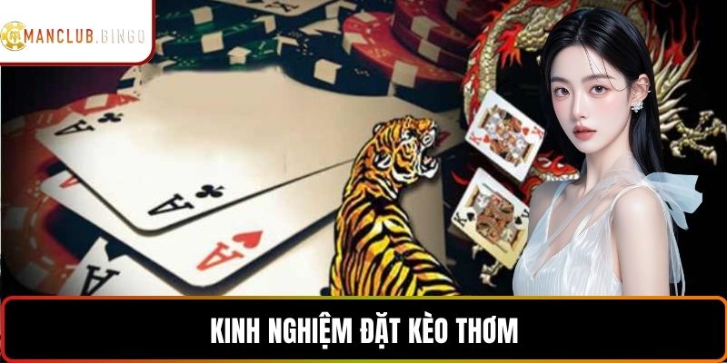 Kinh nghiệm đặt kèo thơm