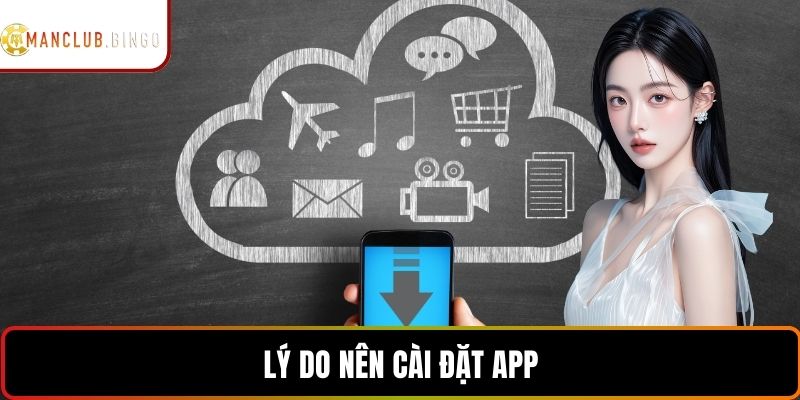 Lý do nên cài đặt app