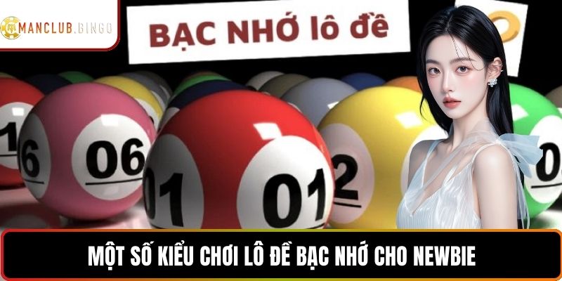 Một số kiểu chơi lô đề bạc nhớ cho newbie