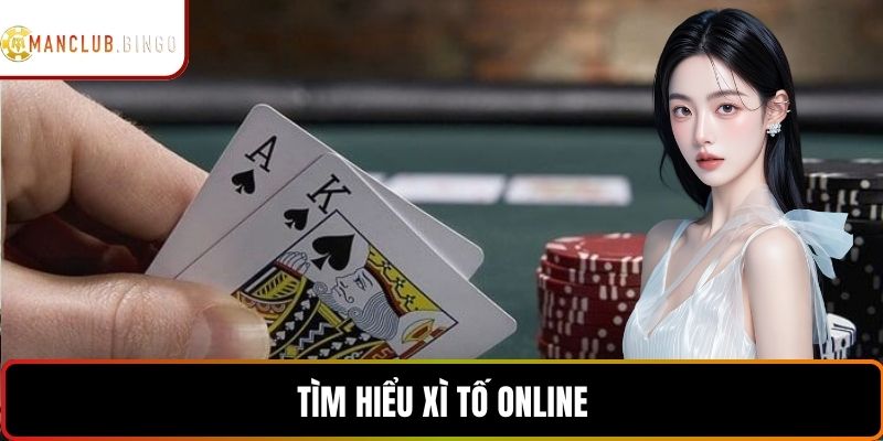 Tìm hiểu xì tố online