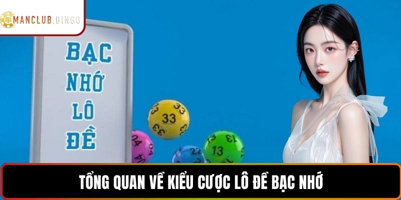 Tổng quan về kiểu cược lô đề bạc nhớ
